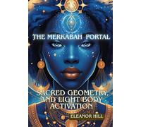 The Merkabah Portal: Sacred Geometry and Light Body Activation