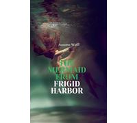 The Mermaid from Frigid Harbor