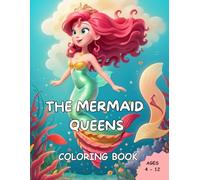 The Mermaid Queens: Coloring Books for Girls