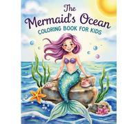 The Mermaid's Ocean Coloring Book For Kids