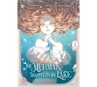 The Merman Trapped in My Lake - tome 1
