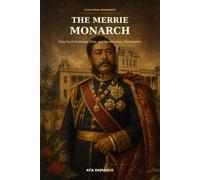 The Merrie Monarch: King David Kalākaua, Hula, and the Hawaiian Renaissance