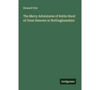 The Merry Adventures of Robin Hood of Great Renown in Nottinghamshire
