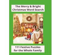 The Merry & Bright Christmas Word Search: 111 Festive Puzzels for the Whole Family