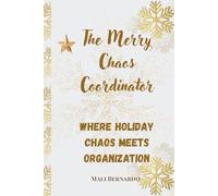 “The Merry Chaos Coordinator”: “Where Holiday Chaos Meets Organization”