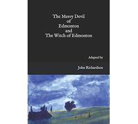 The Merry Devil of Edmonton and The Witch of Edmonton