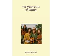 The Merry Elves of Ecstasy
