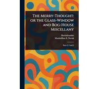 The Merry-Thought: or the Glass-Window and Bog-House Miscellany