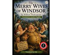 The Merry Wives of Windsor: (Modern English Version): Easy to Read | Full Play in Modern English