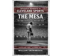 The Mesa: The Night Cleveland Was Three Outs Away