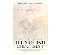 The Meshech Chochmah: Selections from the classic commentary on the Torah by Rabbi Meir Simcha Hakohen of Dvinsk
