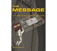 The Message: A First-Contact Thriller