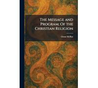 The Message and Program: Of the Christian Religion