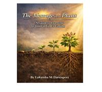 The Message in a Plant: A Guide to Learning to Trust in God's Timing