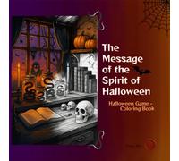 THE MESSAGE OF THE SPIRIT OF HALLOWEEN: Halloween Coloring Game for Teens and Adults (14+)