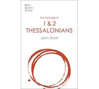 The Message of Thessalonians: Preparing For The Coming King