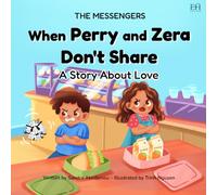 THE MESSENGERS: When Perry and Zera Don't Share: A Story About Love