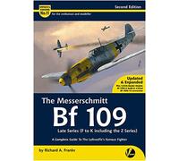 The Messerschmitt Bf 109 Late Series (F-K including The Z Series): A Complete Guide To The Luftwaffe’s Famous Fighter: 11