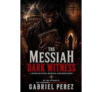 THE MESSIAH, DARK WITNESS: THE TRUTH IS OLDER THAN HISTORY, EVIL REMEMBERS.