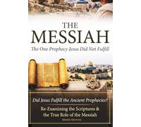 The Messiah: The One Prophecy Jesus Did Not Fulfill