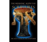 The Messianic Aleph Tav Scriptures Modern-Hebrew Study Bible (Tascabile)