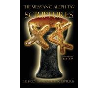 The Messianic Aleph Tav Scriptures Paleo-Hebrew Study Bible (Tascabile)