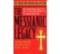 The Messianic Legacy by Baigent, Michael, Leigh, Richard, Lincoln, Henry [Delta, 2003] (Paperback) [Paperback]