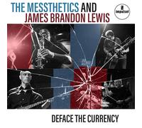 The Messthetics and James Brandon Lewis Deface the Currency (CD) Album