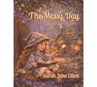 The Messy Day: A Little Wizards Adventure