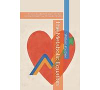 The Metabolic Equation: Reverse Insulin Resistance. Restore Energy. Rebuild Your Metabolic Health.