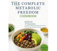 The Metabolic Freedom Cookbook: 21 Days to Burn Fat, Heal Hormones, Kill Cravings & Reclaim Energy - Inspired by Ben Azadi’s Proven Method