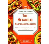 The Metabolic Maintenance Handbook: The Guide to Lifelong Weight Management After Your 60-Day Plan
