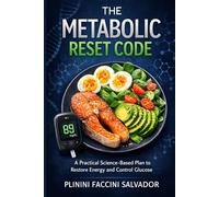 The Metabolic Reset Code: Flatten Glucose Spikes, Mimic Natural GLP-1, and Reclaim Your Energy in 21 Days