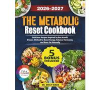 The Metabolic Reset Cookbook 2026: Delicious Recipes Inspired by Ben Azadi’s Proven Method to Boost Energy, Balance Hormones, and Burn Fat Naturally