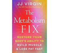 The Metabolism Fix: Restore Your Body's Ability to Build Muscle & Lose Fat Fast