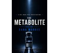 The Metabolite: A Dr. Mara Voss Mystery: Book Two