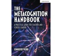 Jennifer Webb The Metacognition Handbook: A Practical Guide for Teac (Tascabile)
