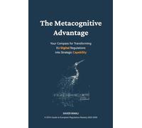 The Metacognitive Advantage: Your Compass for Transforming EU Digital Regulations into Strategic Capability