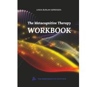 The Metacognitive Therapy Workbook