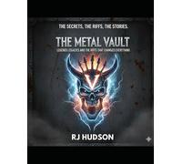 The Metal Vault: Legends, Legacies, and the Riffs That Changed Everything