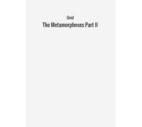 The Metamorphoses Part II: Vol. 2