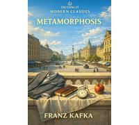 The Metamorphosis: Annotated Edition with Chapter Summaries, Context, Quotes, Themes & Critical Perspectives