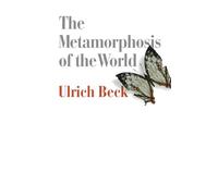 Ulrich Beck The Metamorphosis of the World (Tascabile)