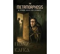 The Metamorphosis & Other Selected Stories