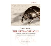 The Metamorphosis (Prague Edition): as well as The Retransformation of Gregor Samsa by Karel Brand