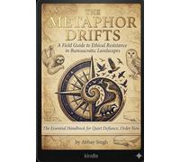 The Metaphor Drifts: A Field Guide to Ethical Resistance in Bureaucratic Landscapes