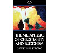 The Metaphysic of Christianity and Buddhism: A Symphony