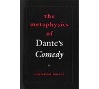 The Metaphysics of Dante's Comedy (American Academy of Religion Reflection and Theory in the Study of Religion) by Christian Moevs (2008-10-13)