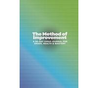 The Method of Improvement: A 90-Day Virgo Journal for Order, Health & Mastery