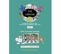 THE Méthode 3, Cahier de Bandes Dessinées, conforme aux nouveaux programmes 2026: Apprendre l'anglais avec des bandes dessinées et des jeux, Cycle 3